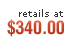retails at $340